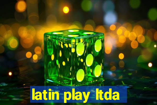 latin play ltda